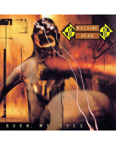 Machine Head album cover Burn My Eyes