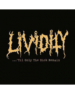 LIVIDITY - Til Only The Sick Remain / Slipcase CD