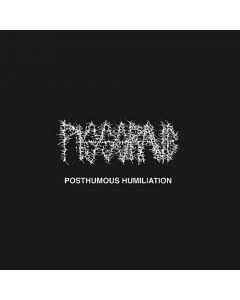 PISSGRAVE - Posthumous Humiliton / CD