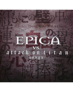 EPICA - Epica vs. Attack on Titan Songs / Digipak CD