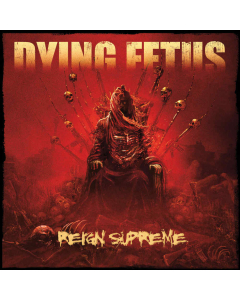 DYING FETUS - Reign Supreme / CD