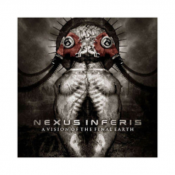 NEXUS INFERIS - A Vision Of The Final Earth / CD