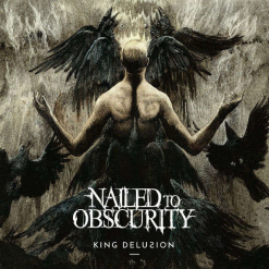 NAILED TO OBSCURITY - King Delusion / CD