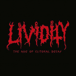 LIVIDITY - The Age Of Clitoral Decay / BLACK LP