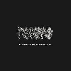 PISSGRAVE - Posthumous Humiliton / CD