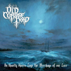 old corpse road on ghastly shores lays the wreckage of our lore cd