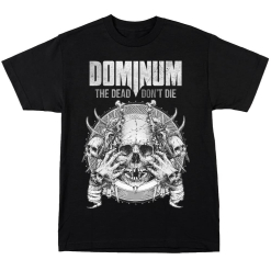 The Dead Don't Die - T- Shirt