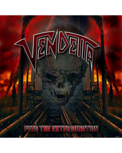 VENDETTA - Feed The Extermination / CD