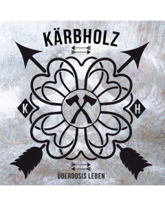 KÄRBHOLZ - Überdosis Leben / Digipak CD