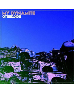 MY DYNAMITE - Otherside / BLUE LP