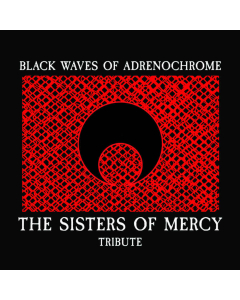 Black Waves Of Adrenochrome - The Sisters Of Mercy Tribute - Digipak CD