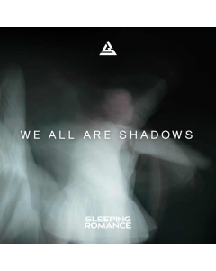 We All Are Shadows - Digipak CD