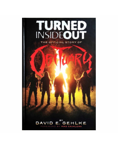 Turned Inside Out - The Official Story Of Obituary - Gebundenes Buch