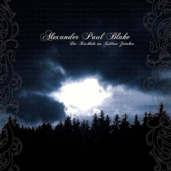 ALEXANDER PAUL BLAKE - Die Rückkehr Ins Goldene Zeitalter / Digipak CD