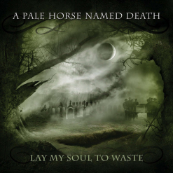 a pale horse named death lay my soul to waste