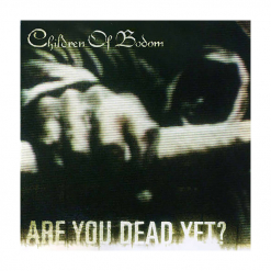 CHILDREN OF BODOM - Are You Dead Yet? / CD