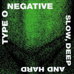 Type 0 Negative album cover Slow, Deep And Hard