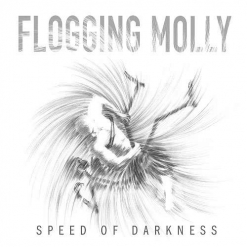 FLOGGING MOLLY - Speed Of Darkness / Digipak CD